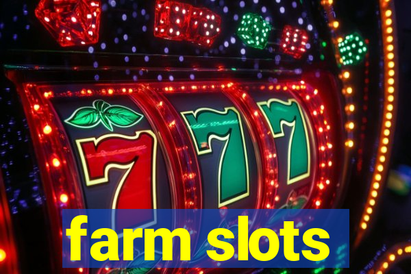 farm slots